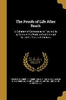 PROOFS OF LIFE AFTER DEATH