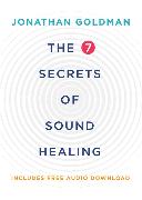 The 7 Secrets of Sound Healing