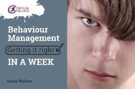 Behaviour Management: Getting it Right in a Week