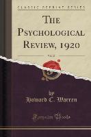 The Psychological Review, 1920, Vol. 27 (Classic Reprint)