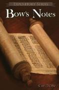 Bow's Notes: A Literary Commentary on the Study of the Bible