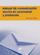 Manual de comunicación escrita en ceremonial y protocolo