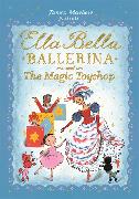 Ella Bella Ballerina and the Magic Toyshop