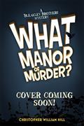 What Manor of Murder?