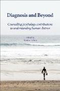 Diagnosis and Beyond: Counselling Psychology Contributions to Understanding Human Distress