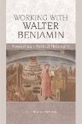 Working with Walter Benjamin