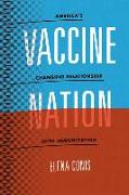 Vaccine Nation - America`s Changing Relationship with Immunization