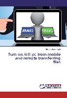 Turn on /off pc from mobile and remote transferring files