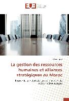 La gestion des ressources humaines et alliances stratégiques au Maroc