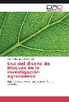 Uso del diseño de bloques en la investigación agronómica