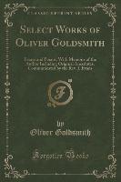 Select Works of Oliver Goldsmith