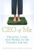 CEO of Me: Creating a Life That Works in the Flexible Job Age