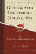 Official Army Register for January, 1877 (Classic Reprint)