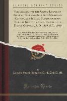 Proceedings of the Grand Lodge of Ancient, Free and Accepted Masons of Canada, at a Special Communication Held at Kingston, Ont., On the 20th Day of October, A. D. 1868, A. L. 5868