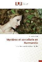 Mystères et sorcellerie en Normandie