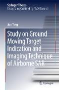 Study on Ground Moving Target Indication and Imaging Technique of Airborne SAR