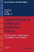 Towards Integrating Control and Information Theories