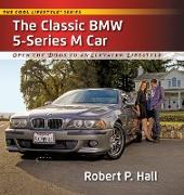 The Classic BMW 5-Series M Car: Open the Door to an Elevated Lifestyle