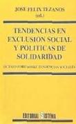 Tendencias en exclusión social y políticas de solidaridad : VIII Foro sobre Tendencias Sociales, celebrado en Madrid, los días 18 y 19 de noviembre de 2004