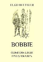 Bobbie oder die Liebe eines Knaben