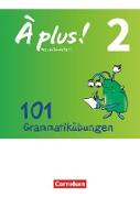 À plus !, Zu allen Ausgaben 2012, Band 2, 101 Grammatikübungen, Mit Lösungen online