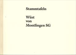 Stammtafeln - Wüst von Montlingen SG