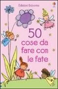 50 cose da fare con le fate