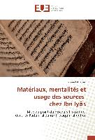 Matériaux, mentalités et usage des sources chez Ibn Iy¿s