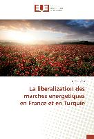 La liberalization des marches énergétiques en France et en Turquie