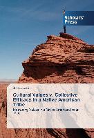 Cultural Values v. Collective Efficacy in a Native American Tribe