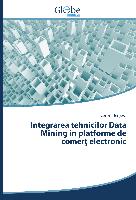Integrarea tehnicilor Data Mining in platforme de comer¿ electronic