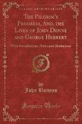 The Pilgrim's Progress, And, the Lives of John Donne and George Herbert