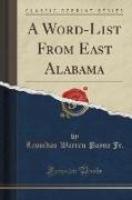 A Word-List From East Alabama (Classic Reprint)