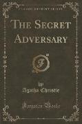 The Secret Adversary (Classic Reprint)