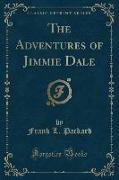 The Adventures of Jimmie Dale (Classic Reprint)