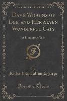 Dame Wiggins of Lee, and Her Seven Wonderful Cats