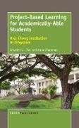 Project-Based Learning for Academically-Able Students: Hwa Chong Institution in Singapore