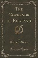 The Governor of England (Classic Reprint)