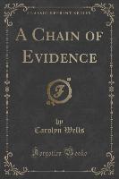 A Chain of Evidence (Classic Reprint)