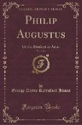 Philip Augustus, Vol. 2 of 2