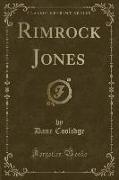 Rimrock Jones (Classic Reprint)