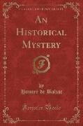 An Historical Mystery (Classic Reprint)