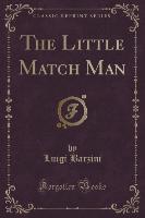 The Little Match Man (Classic Reprint)