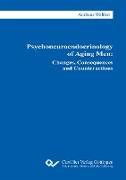 Psychoneuroendocrinology of Aging Men. Changes, Consequences and Counteractions