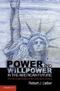 Power and Willpower in the American Future