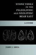 Stone Tools in the Paleolithic and Neolithic Near East