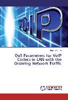 QoS Parameters for VoIP Codecs in LAN with the Growing Network Traffic