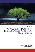An Alternative Method to Remove Impulse Noise from Digital Images