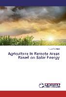 Agriculture in Remote Areas Based on Solar Energy
