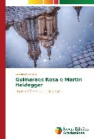 Guimarães Rosa e Martin Heidegger